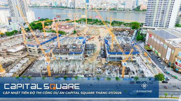 Tiến độ thi công thực tế dự án Capital Square Đà Nẵng (Ảnh 2)